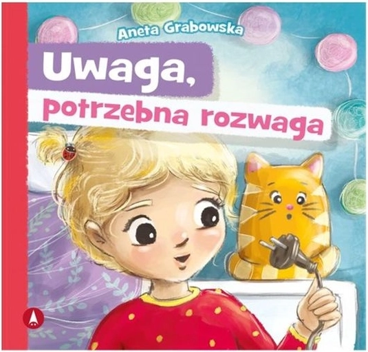 Uwaga, potrzebna rozwaga – dječja knjiga o hrabrosti i oprezu