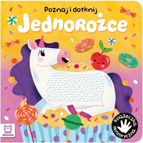 Upoznaj i dotakni: Jednorog – senzorna knjiga za djecu